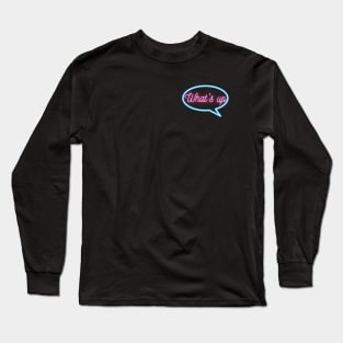 Retro Neon "What's up" Text Message Long Sleeve T-Shirt